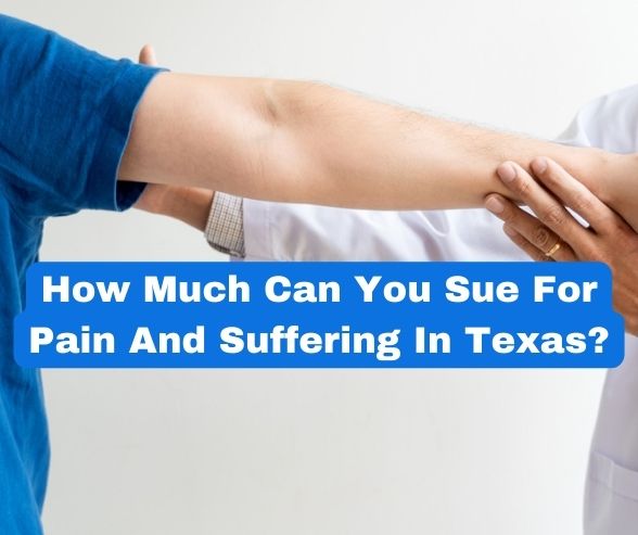 how-much-can-you-sue-for-pain-and-suffering-in-texas-how-much-can